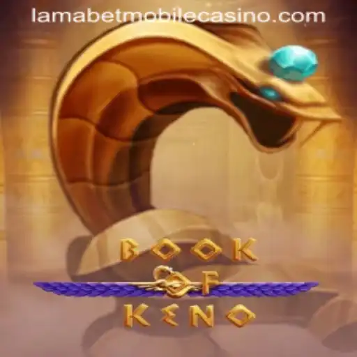Discover the Thrills of BookOfKeno at LamaBet Casino