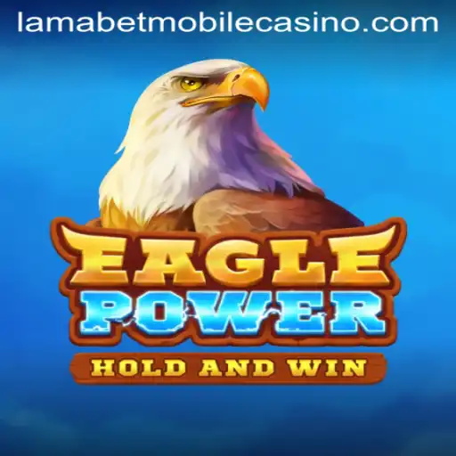 Discover the Thrills of EaglePower at LamaBet Casino