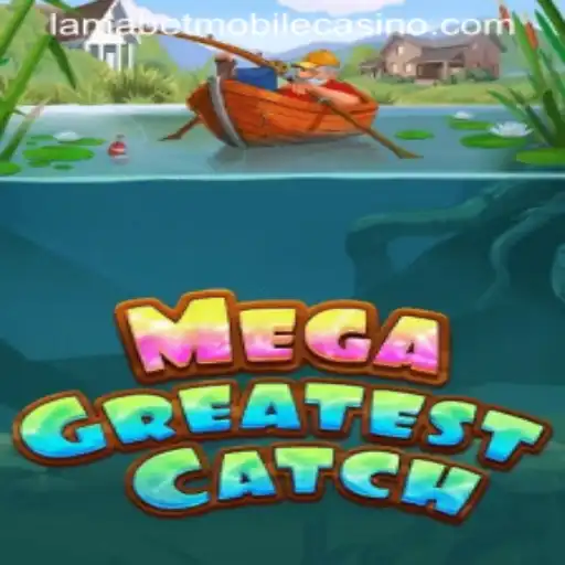 Exploring the Excitement of MegaGreatestCatch at LamaBet Casino