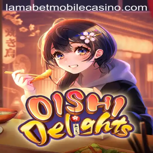 Discover the Exciting World of OishiDelights at LamaBet Casino