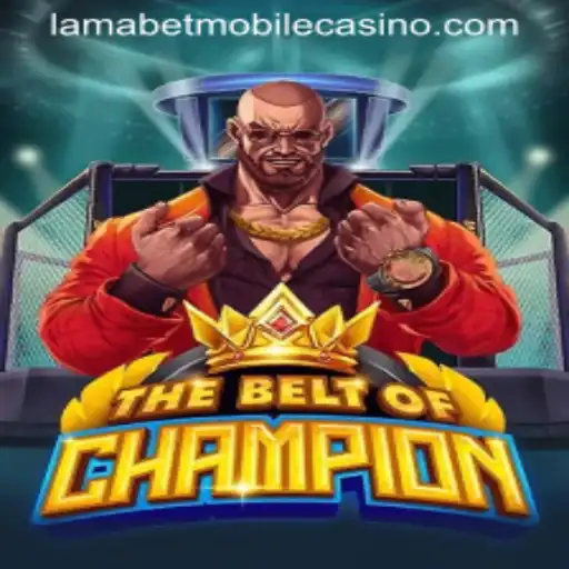 TheBeltOfChampion: Unveiling the Latest Sensation at LamaBet Casino