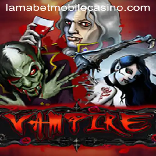 Explore the Thrilling World of 'Vampire' at LamaBet Casino